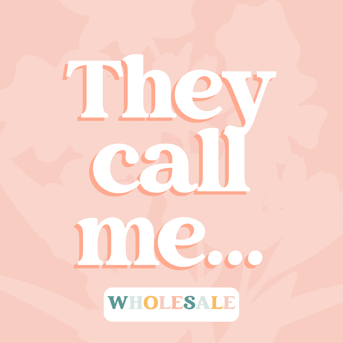 They call me... - Wholesale